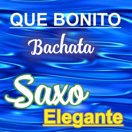 Que Bonito/Bachata | Boomplay Music