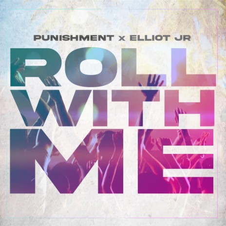 Roll With Me (feat. Elliot Jr) | Boomplay Music