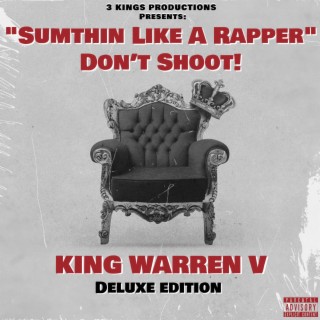 Sumthin Like A Rapper Don't Shoot! (Deluxe)