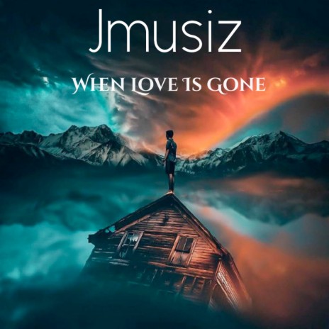 When Love Is Gone | Boomplay Music