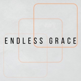 Endless Grace lyrics | Boomplay Music