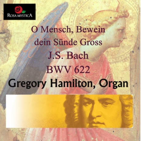 Johann Sebastian Bach: O Mensch, Bewien dein Sünde Gross: BWV 622 | Boomplay Music