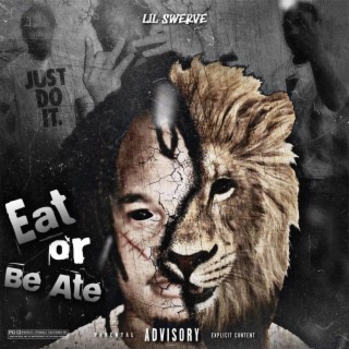 Eat Or Be Ate