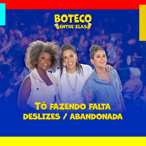 Tô Fazendo Falta / Deslizes / Abandonada (Ao Vivo) | Boomplay Music