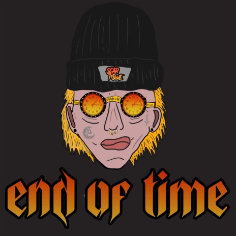 END OF TIME (feat. The Brain Cell & Grizzly Atoms) | Boomplay Music