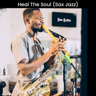 HEAL THE SOUL (Sax Jazz)