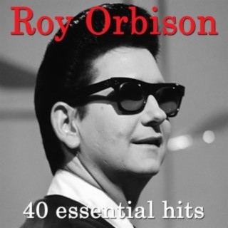 Download Roy Orbison album songs: 40 Essential Hits | Boomplay Music