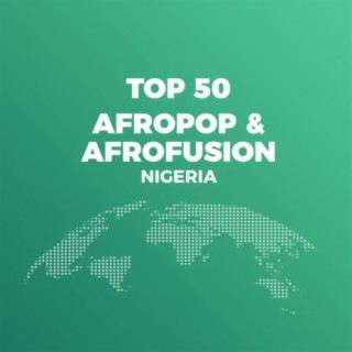 Top 50 Afropop & Afrofusion Nigeria