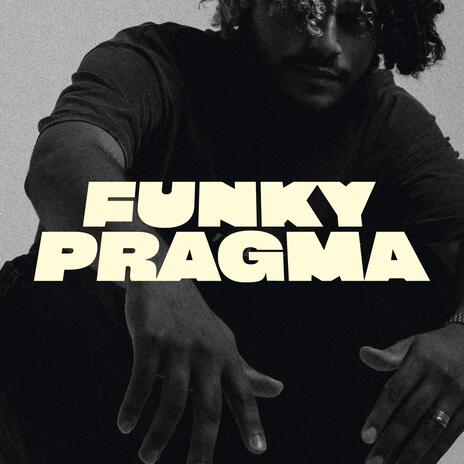 FUNKY PRAGMA | Boomplay Music