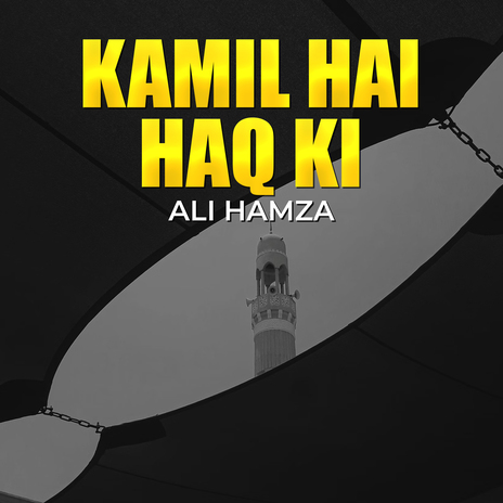 Kamil Hai Haq Ki | Boomplay Music