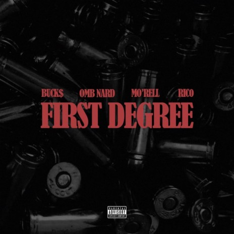 First Degree ft. MO’RELL, OMB NARD & RICO