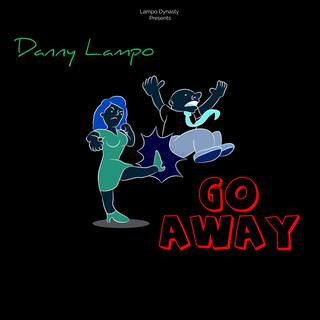 Go Away lyrics | Boomplay Music