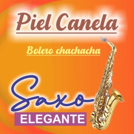 PIEL CANELA...BOLERO CHACHACHA | Boomplay Music