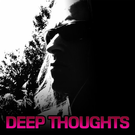 Deep Thoughts | Boomplay Music