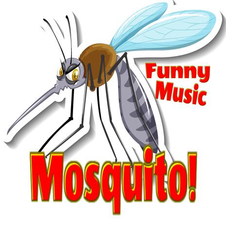 Mosquito, Funny Music | Boomplay Music