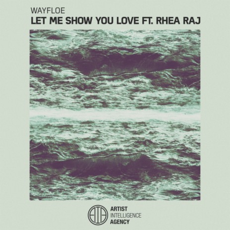 Let Me Show You Love ft. Rhea Raj | Boomplay Music