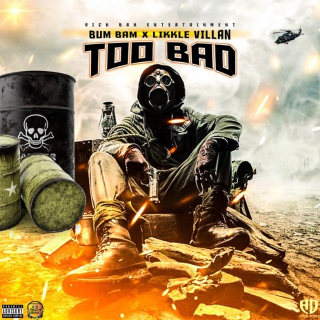 Too Bad ft. Likkle Villan | Boomplay Music