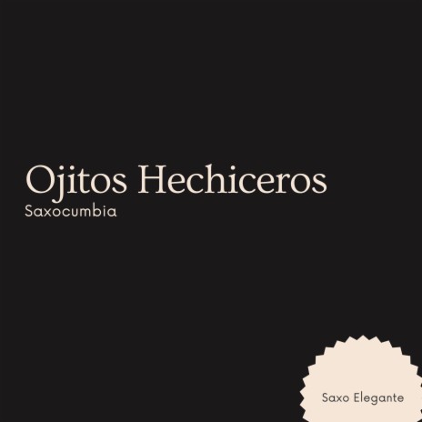 Ojitos Hechiceros Saxocumbia | Boomplay Music