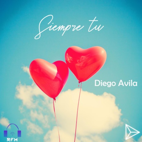 Siempre tu ft. Diego Avila | Boomplay Music