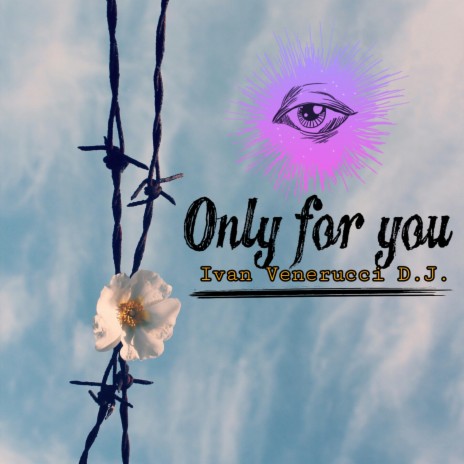 Only for You