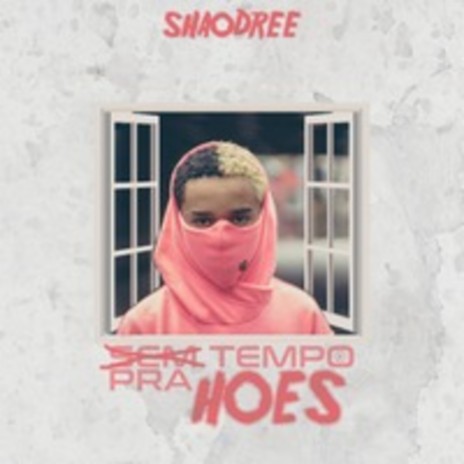 Sem Tempo pra Hoes | Boomplay Music