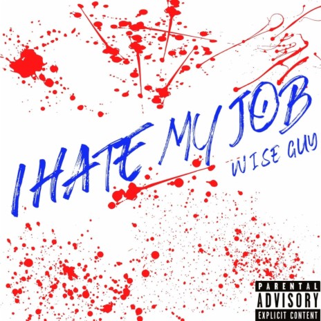 I Hate My Job ft. Wise Guy | Boomplay Music