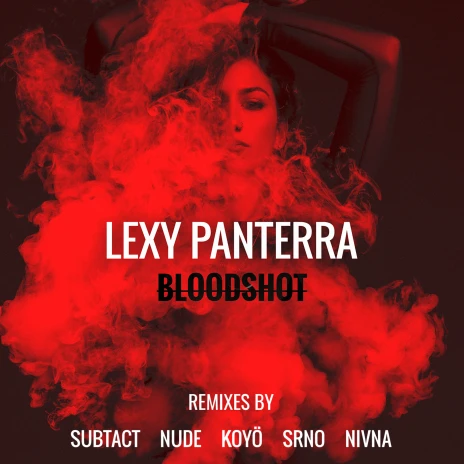 Download Lexy Panterra album songs: Bloodshot (Nude Remix) | Boomplay Music