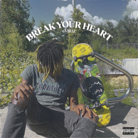 Break Your Heart | Boomplay Music