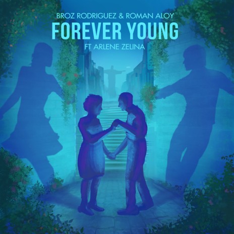 Forever Young ft. Roman Aloy & Arlene Zelina | Boomplay Music