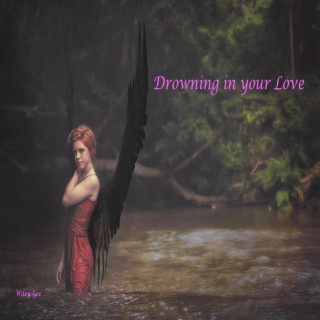 Drowning in your Love