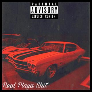 Real Playa Shit (Freestyle)