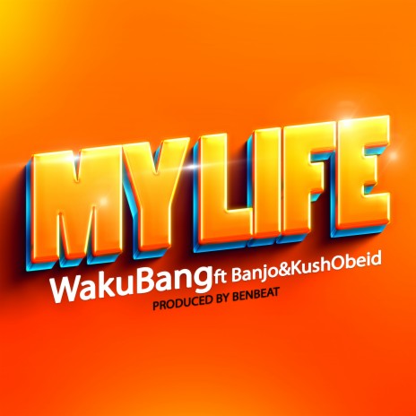 My Life ft. Banjo & Kush Obeid | Boomplay Music