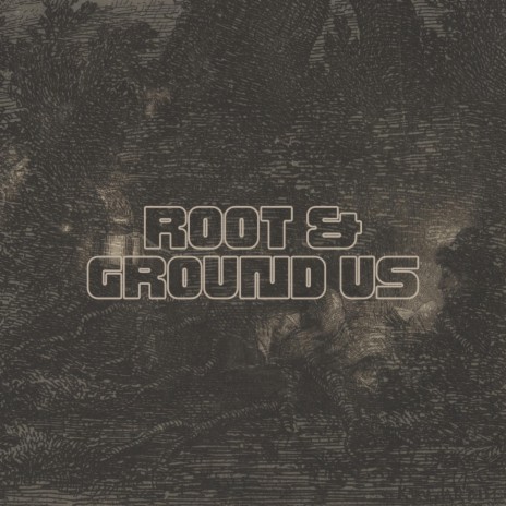 Root & Ground Us (Acoustic) | Boomplay Music