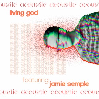 Living God (Acoustic Version)