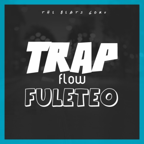 TRAP FLOW FULETEO | Boomplay Music