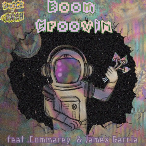 Boom Groovin ft. Dash, James Garcia & Commarey | Boomplay Music