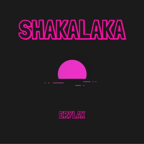 Shakalaka | Boomplay Music