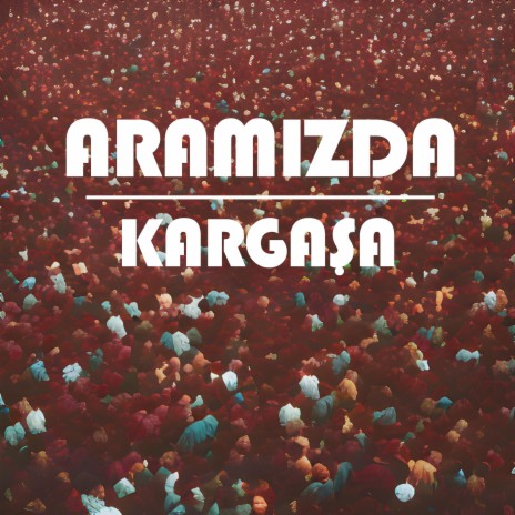 Kargaşa | Boomplay Music