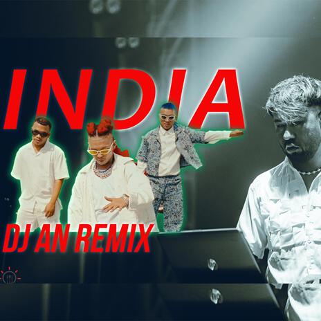 INDIA (DJ AN Remix) (ST MAN, Lil Jhola,YUNG 22 & LIL NORZZA | Boomplay Music