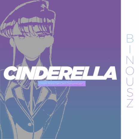 Cinderella (From Komi San Cant Comunnicate) | Boomplay Music