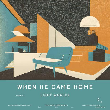 When He Came Home | Boomplay Music