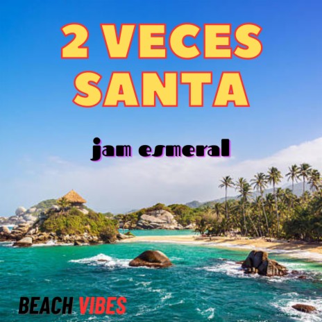 2 Veces Santa | Boomplay Music