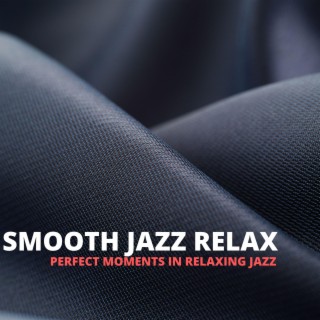 Perfect Moments In Relaxing Jazz