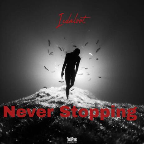 Never Stopping | Boomplay Music