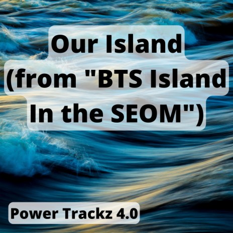 Our Island (from BTS Island In the SEOM) | Boomplay Music