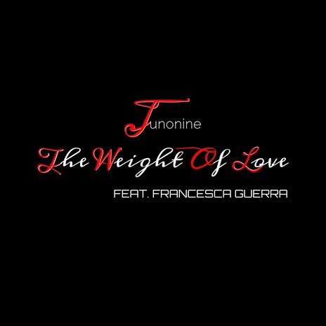 The Weight Of Love (Edit) ft. Francesca Guerra | Boomplay Music