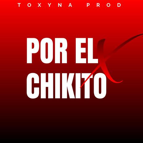 Por El Chikito | Boomplay Music