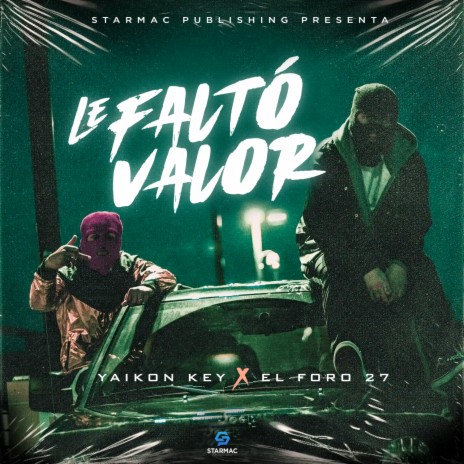 Le Faltó Valor ft. El Foro 27 | Boomplay Music