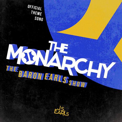 THE MONARCHY (BaronEarls theme song)