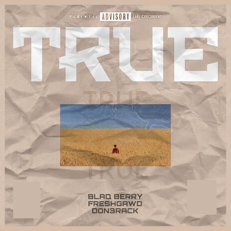 True ft. FRESHGAWD & Don3rack | Boomplay Music